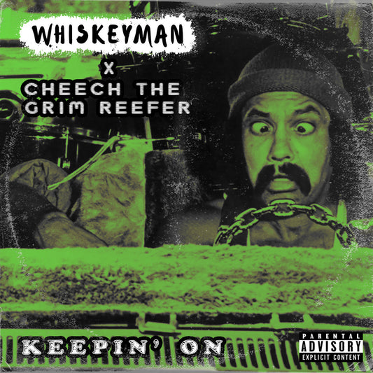 Whiskeyman x Cheech the Grim Reefer - Keepin' On